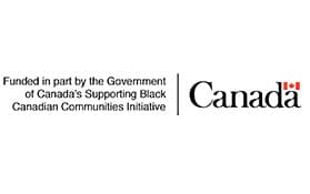 Funded in part by the Government of Canada's Supporting Black Canadian Communities Initiative